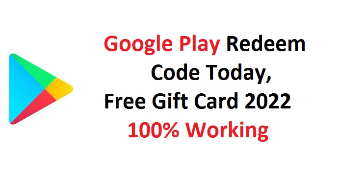 Google Play Redeem Code Today 2022, Free Gift Card, Play Store Redeem Codes