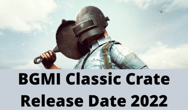BGMI Classic Crate Release Date 2022