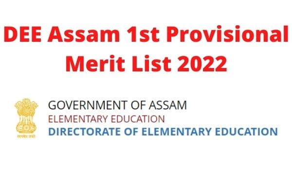 DEE Assam 1st Provisional Merit List 2022