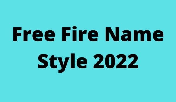 Free Fire Name Style 2022
