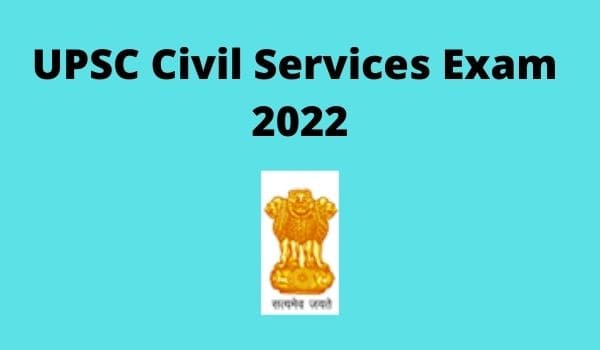 UPSC Civil Services Exam 2022