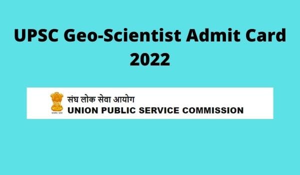 UPSC Geo-Scientist Admit Card 2022