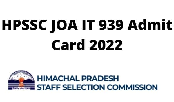 HPSSC JOA IT 939 Admit Card 2022