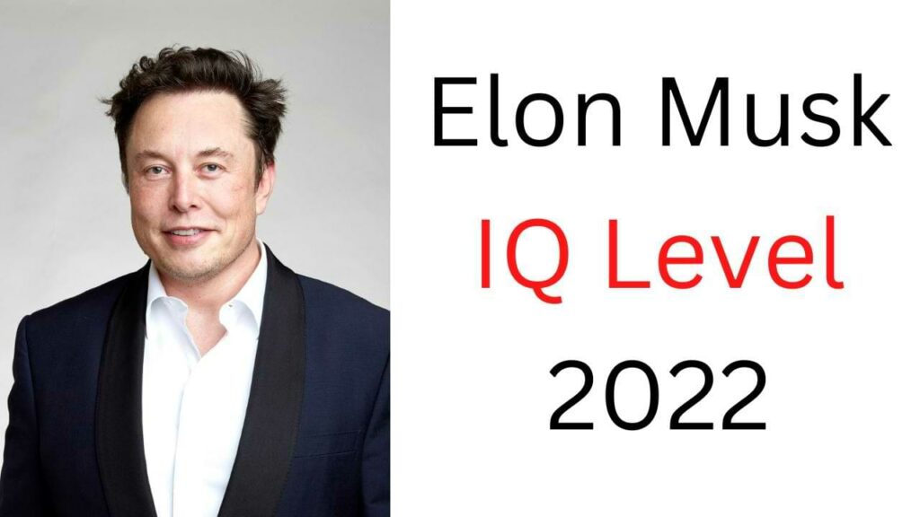 Elon Musk IQ Level 2022