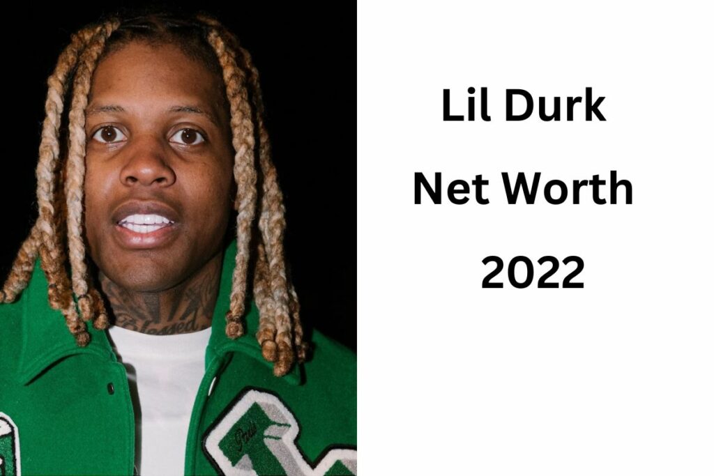 Lil Durk Net Worth 2022 