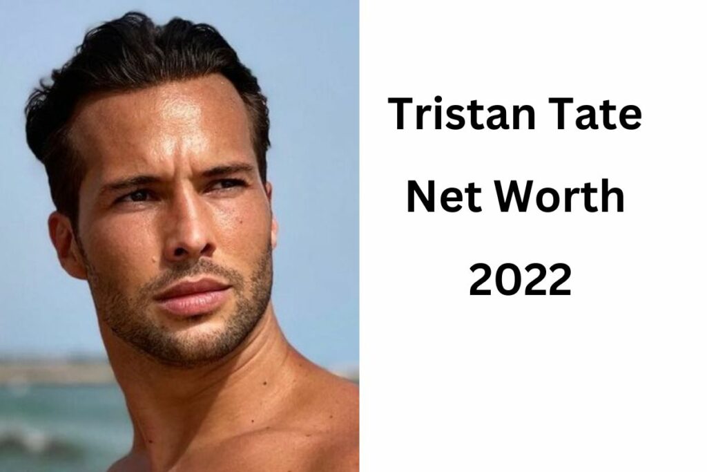 Tristan Tate Net Worth 2022 (Updated)